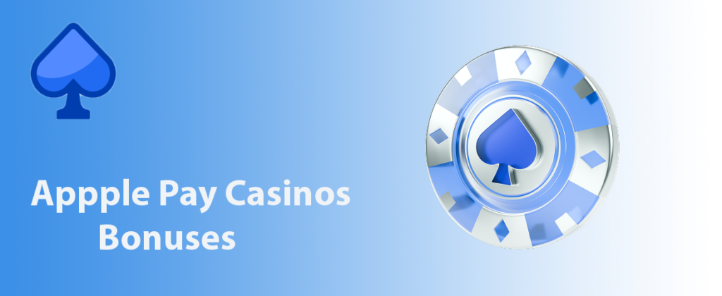 Casinos That Accept Apple Pay Payments and Their Bonuses